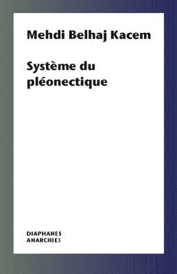 Mehdi Belhaj Kacem - Système du pléonectique, Häftad