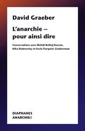 L'Anarchie - Pour Ainsi Dire: Conversations Avec Mehdi Belhaj Kacem, Nika Dubrovsky Et Assia Turquier Zauberman