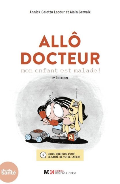 Alain Gervaix, Annick Galetto-Lacour - Allô Docteur, E-bok