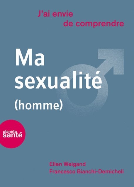 Ellen Weigand, Francesco Bianchi-Demicheli - J'ai envie de comprendre… Ma sexualité (homme), E-bok