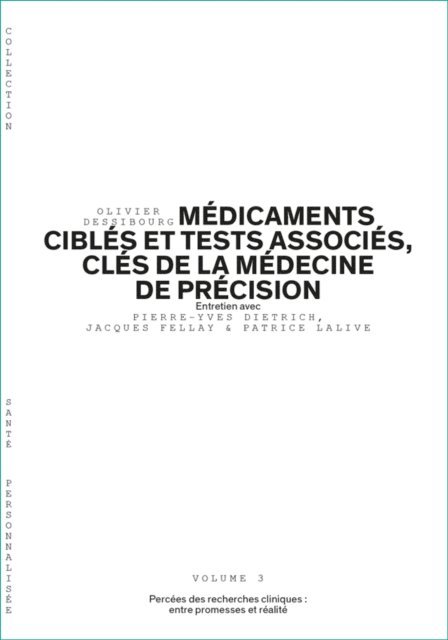 Olivier Dessibourg - Médicaments ciblés et tests associés, clés de la médecine de précision - Volume 3/6, E-bok