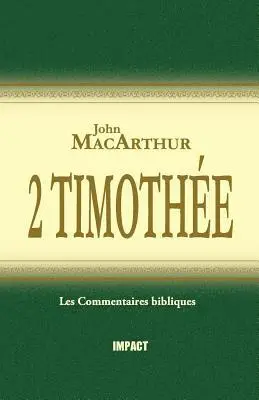 John MacArthur - 2 Timothée (the MacArthur New Testament Commentary - 2 Timothy), Häftad. Tillgänglighet: Lägg i varukorg