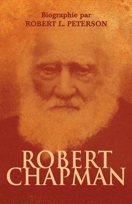 Robert L. Peterson - Robert Chapman: Biographie par Robert L. Peterson, Häftad
