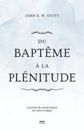 Du Baptême À La Plénitude (Baptism and Fullness): L'Action Du Saint-Esprit En Notre Temps