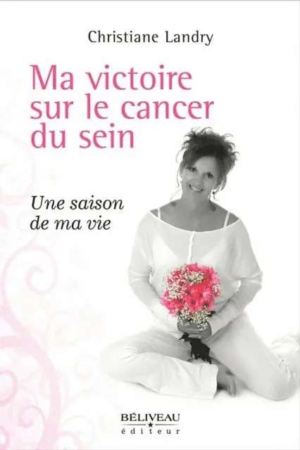 Christiane Landry - Ma victoire sur le cancer du sein, E-bok. Tillgänglighet: Lägg i varukorg