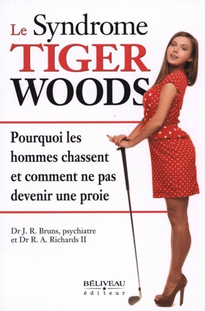 R.A. Richards, J.R. Bruns - Le syndrome Tiger Woods, E-bok. Tillgänglighet: Lägg i varukorg