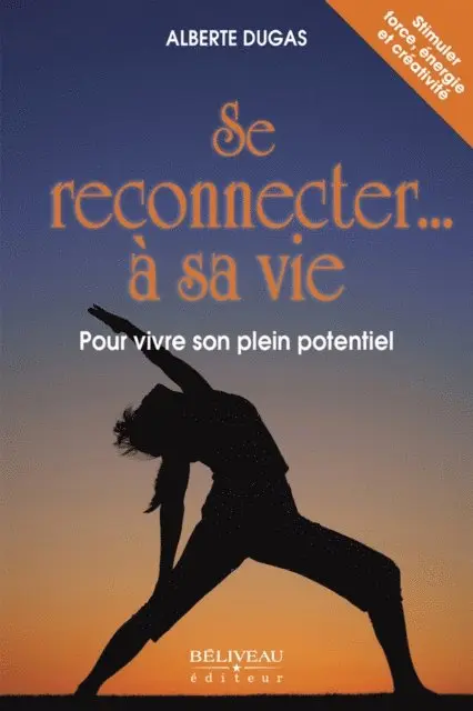 Alberte Dugas - Se reconnecter... à sa vie  Pour vivre son plein potentiel, E-bok. Tillgänglighet: Lägg i varukorg