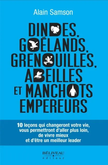 Alain Samson - Dindes, goélands, grenouilles, abeilles et manchots empereurs, E-bok. Tillgänglighet: Lägg i varukorg