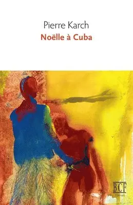 Pierre Karch - Noëlle à Cuba, Häftad. Tillgänglighet: Lägg i varukorg