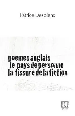 Patrice Desbiens - Poèmes anglais, Le pays de personne, La fissure de la fiction, Häftad. Tillgänglighet: Lägg i varukorg