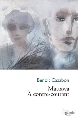 Benoît Cazabon - Mattawa. À contre-courant, Häftad. Tillgänglighet: Lägg i varukorg