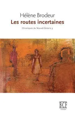 Hélène Brodeur - Les routes incertaines, Häftad. Tillgänglighet: Lägg i varukorg