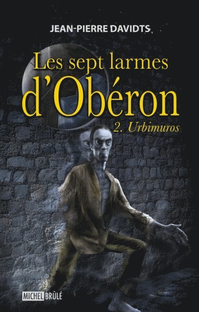 Jean-Pierre Davidts - Les sept larmes d'Obéron 2 : Urbimuros, E-bok