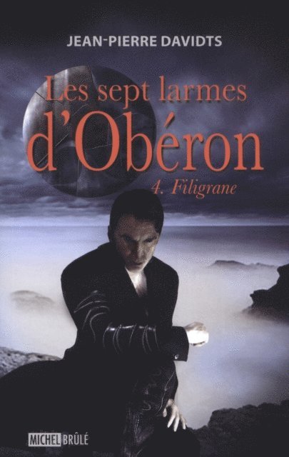 Jean-Pierre Davidts - Les sept larmes d'Obéron 4 : Filigrane, E-bok