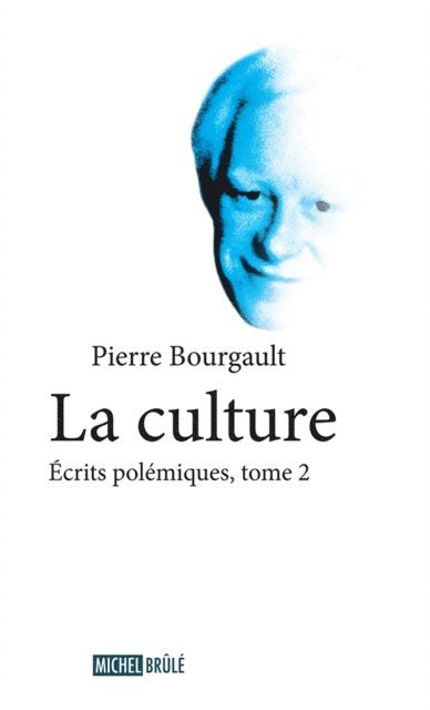 Pierre Bourgault - La culture 2 : Écrits polémiques, E-bok