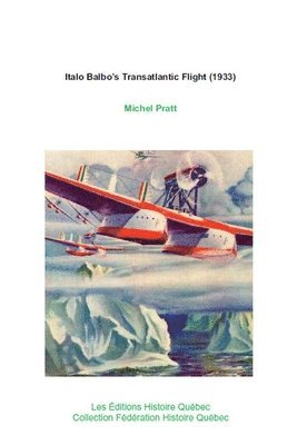 Michel Pratt - Italo Balbo's Transatlantic Flight (1933), Häftad