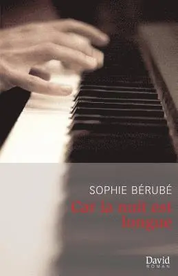 Sophie Bérubé - Car la nuit est longue, Häftad. Tillgänglighet: Lägg i varukorg