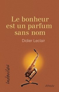 bonheur est un parfum sans nom