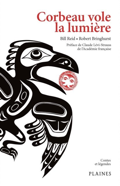 Bringhurst Robert Bringhurst, Reid Bill Reid, Le Gall Huguette Le Gall, Therrien Joanne Therrien - Corbeau vole la lumière, E-bok