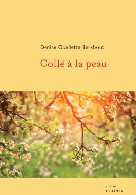 Ouellette-Berkhout Denise Ouellette-Berkhout, Girardin Brigitte Girardin, Therrien Joanne Therrien - Collé à la peau, E-bok