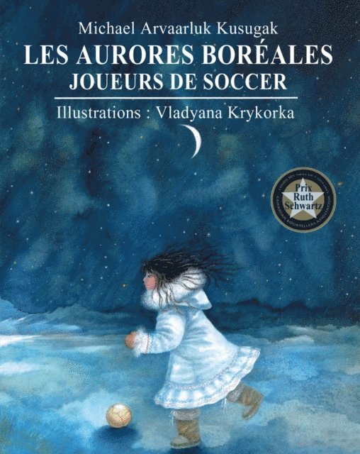 Kusugak Michael Kusugak - Les aurores boréales : Joueurs de soccer, E-bok