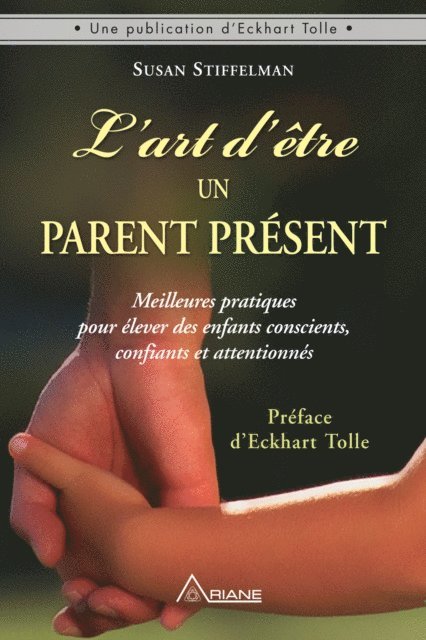 Stiffelman Susan Stiffelman - L'art d'être un parent présent, E-bok