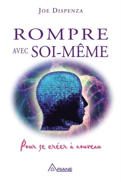 Dispenza Joe Dispenza - Rompre avec soi-même, E-bok
