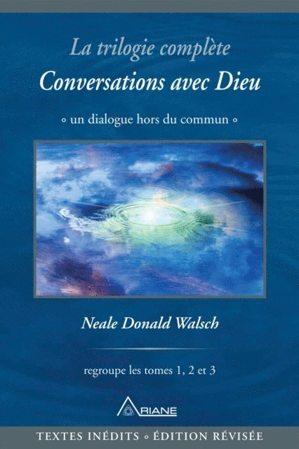Walsch Neale Donald Walsch - La trilogie complète Conversations avec Dieu, E-bok
