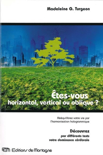 Madeleine G. Turgeon - Êtes-vous horizontal, vertical ou oblique?, E-bok