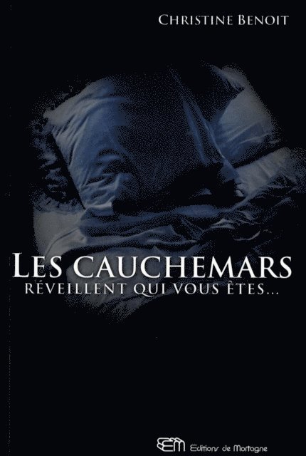 Christine Benoit - Les cauchemars réveillent qui vous êtes..., E-bok