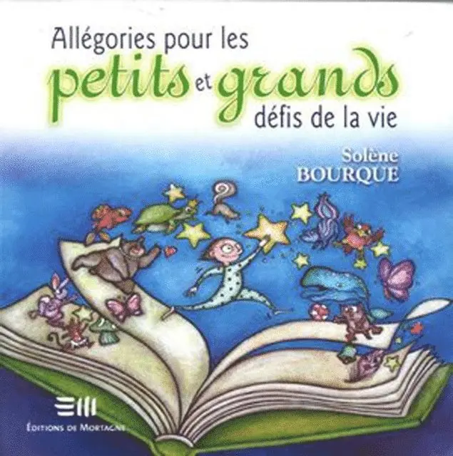 Bourque Solene Bourque - Allégories pour les petits et grands défis de la vie, E-bok. Tillgänglighet: Lägg i varukorg