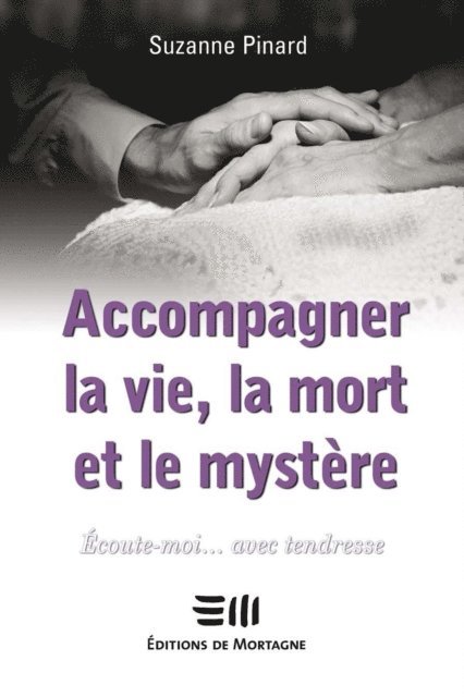Suzanne Pinard - Accompagner la vie, la mort et mystère, E-bok