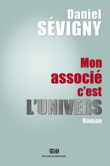 Daniel Sevigny - Mon associé c'est l'univers, E-bok