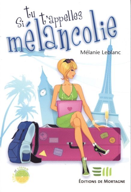 Melanie Leblanc - Si tu t'appelles Mélancolie, E-bok