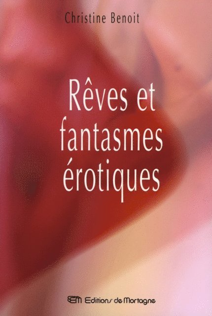 Christine Benoit - Rêves et fantasmes érotiques, E-bok
