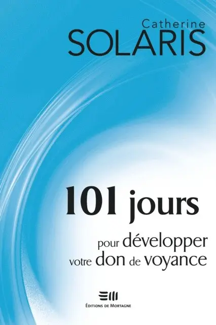 Catherine Solaris - 101 jours pour développer votre don de voyance, E-bok. Tillgänglighet: Lägg i varukorg