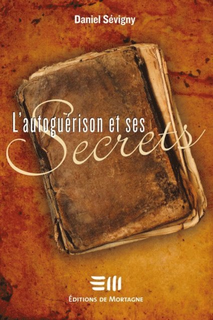Daniel Sevigny - L'autoguérison et ses secrets, E-bok