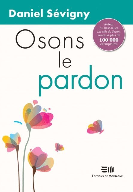 Daniel Sevigny - Osons le pardon, E-bok