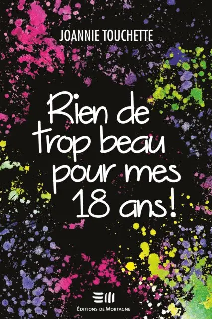 Joannie Touchette - Rien de trop beau pour mes 18 ans !, E-bok. Tillgänglighet: Lägg i varukorg