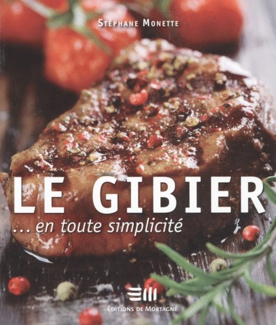 Stephane Monette - Le gibier en toute simplicité 01, E-bok