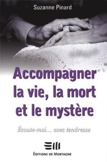 Suzanne Pinard - Accompagner la vie, la mort et mystère, E-bok