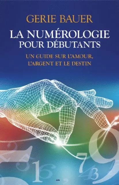 Bauer Gerie Bauer - La numérologie pour débutants, E-bok. Tillgänglighet: Lägg i varukorg