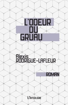 Alexis Rodrigue-LaFleur - L'odeur du gruau, Häftad