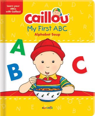 Anne Paradis - Caillou, My First ABC, Inbunden