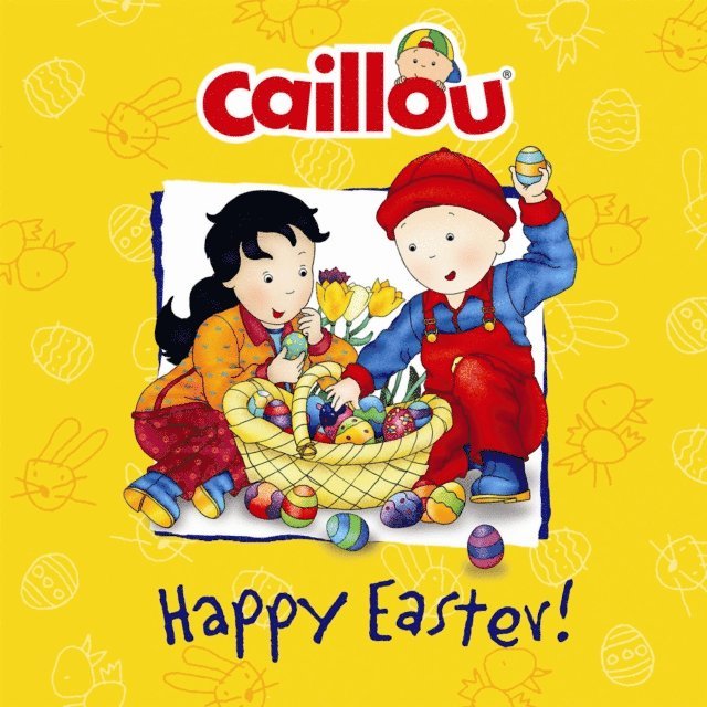 Melanie Rudel-Tessier - Caillou: Happy Easter!, E-bok