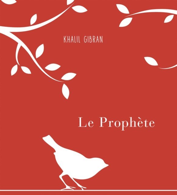 Gibran Khalil Gibran - Le Prophète, E-bok