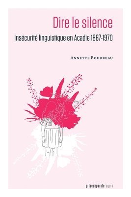 Annette Boudreau - Dire le silence, Häftad