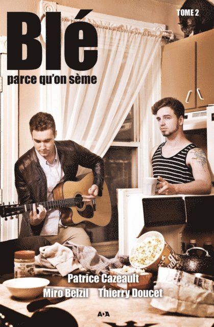 Doucet Thierry Doucet, Belzil Miro Belzil, Cazeault Patrice Cazeault - Blé parce qu'on sème, E-bok