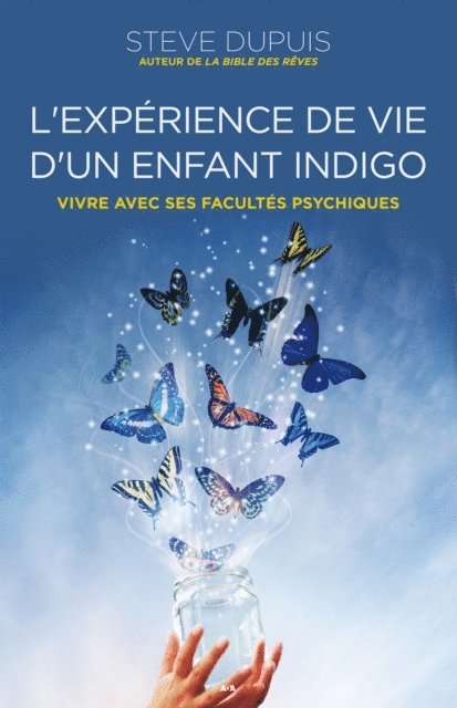 Dupuis Steve Dupuis - L'expérience de vie d'un enfant indigo, E-bok. Tillgänglighet: Lägg i varukorg