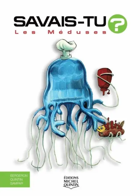 Sampar Sampar, Quintin Michel Quintin, M. Bergeron Alain M. Bergeron - Savais-tu? - En couleurs 23 - Les Méduses, E-bok. Tillgänglighet: Lägg i varukorg